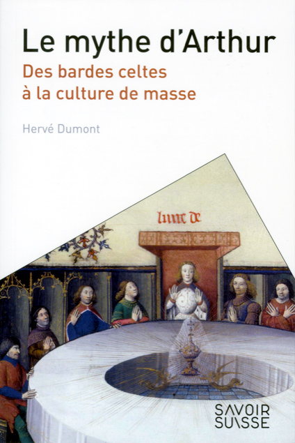 Le mythe d'Arthur. Des bardes celtes  la culture de masse / couverture